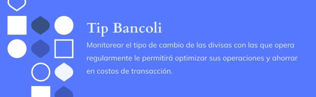 Tip de Bancoli sobre la importancia de monitorear el tipo de cambio en transacciones internacionales