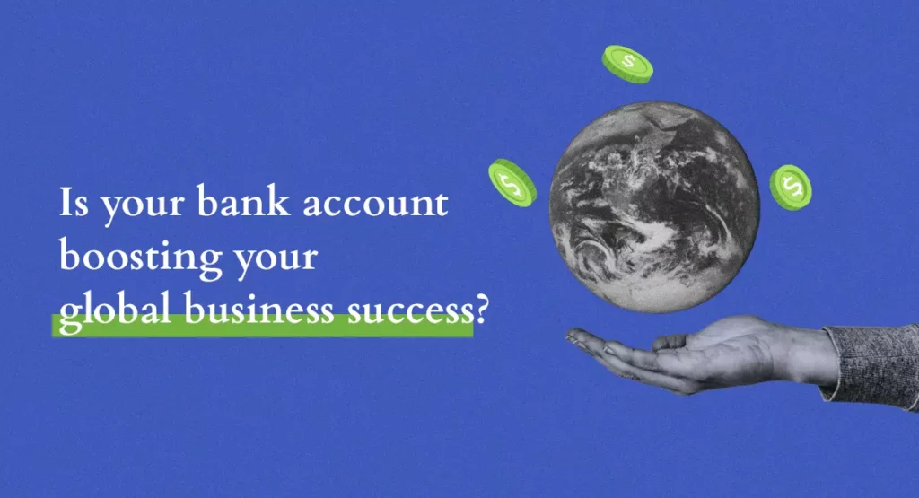 A hand, holding the world and multiple currencies, illustrates how opening a commercial bank account with essential business details is easier with Bancoli's Global Account.