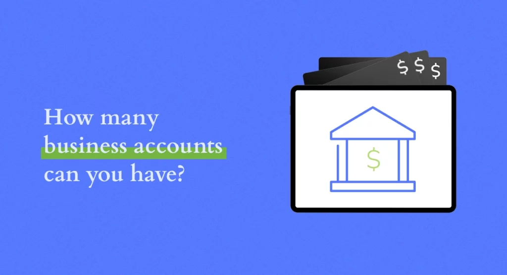 Image depicting a wallet with multiple dollar bills on the right and a bank icon on the left, set against a blue background. Text above reads 'How many business accounts can you have?' suggesting information on managing multiple business accounts