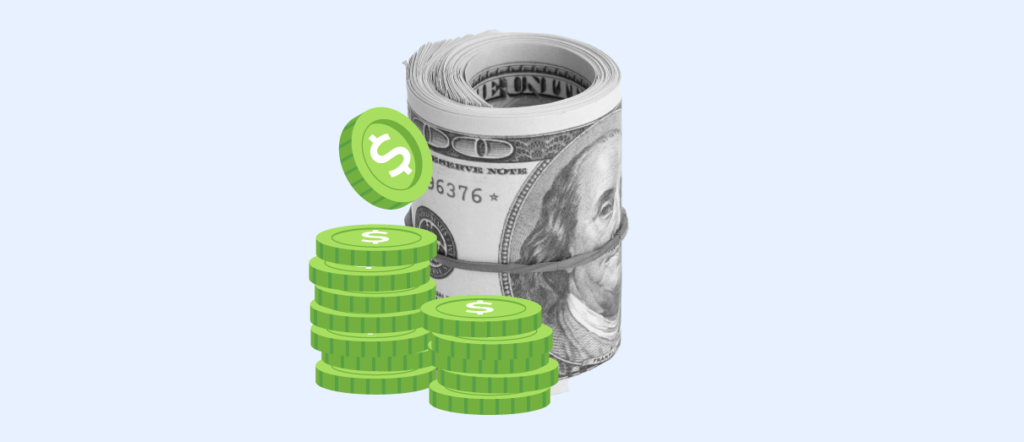 A light grey background and displays financial symbols, including a roll of US dollar bills with a band around them and stacks of green coins with a dollar sign on each. There is also a single coin with a dollar sign to the left of the rolled money, floating in the air. 