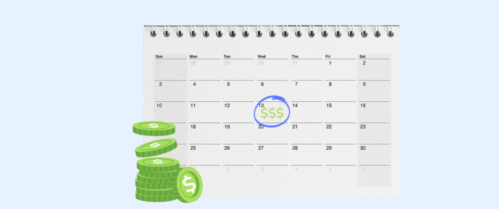 A calendar with a date marked on blue with some money signs on it while some green coins are being displayed on the front. 